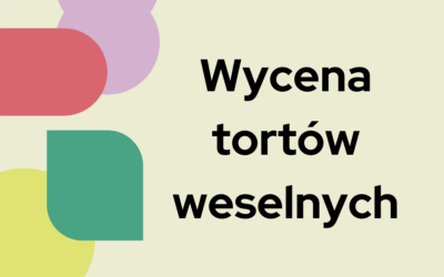 Blog 6 Wycena tortów weselnych