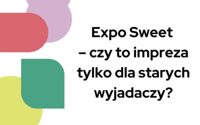Expo Sweet – czy&nbsp;to&nbsp;impreza tylko&nbsp;dla starych wyjadaczy?