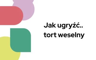Jak ugryźć.. tort weselny