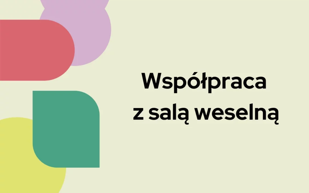 Współpraca z&nbsp;salą weselną