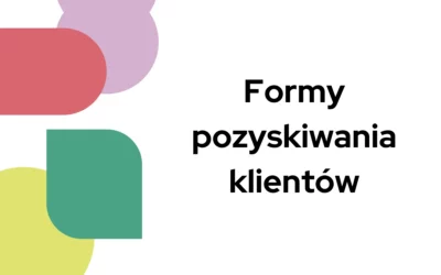 Formy pozyskiwania klientów