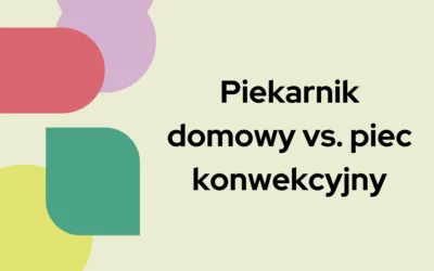 Piekarnik domowy vs. piec konwekcyjny