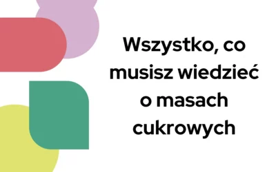Blog 7 Wszystko co musisz wiedzieć o masach cukrowych