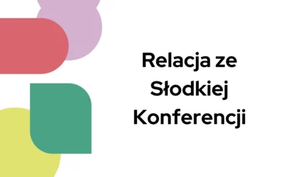 Blog 7 Relacja ze Słodkiej Konferencji