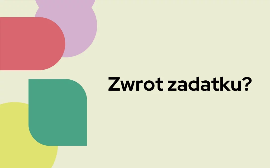 Zwrot zadatku?