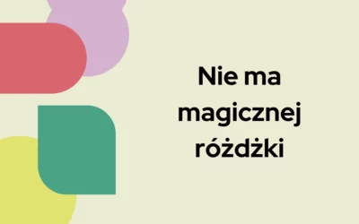 Nie&nbsp;ma&nbsp;magicznej różdżki