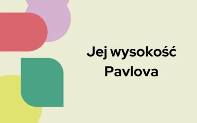Blog 8 Jej wysokość Pavlova