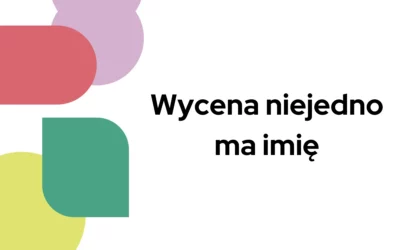 Blog 7 Wycena niejedno ma imię