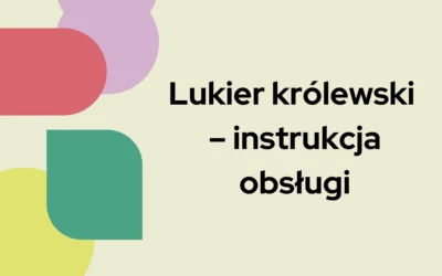 Blog 8 Lukier królewski – instrukcja obsługi