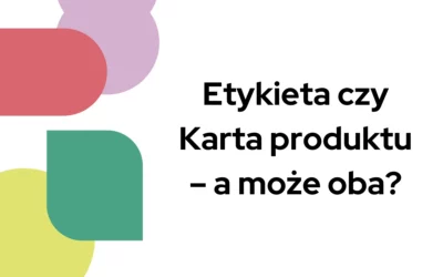 Blog 5 Etykieta czy Karta produktu – a może oba?