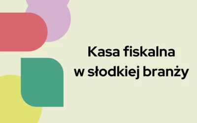 Blog 8 Kasa fiskalna w słodkiej branży