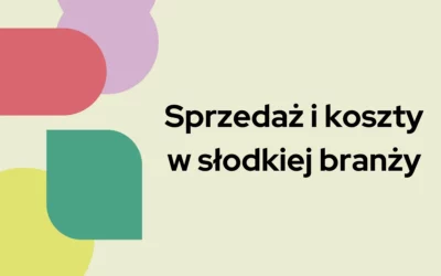 Blog 8 Sprzedaż i koszty w słodkiej branży