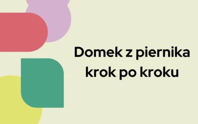 Blog 8 Jak zrobić domek z piernika krok po kroku?