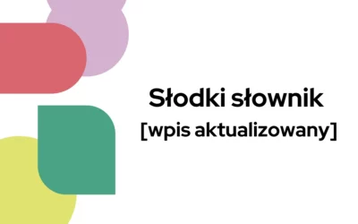 Słodki słownik [WPIS AKTUALIZOWANY]