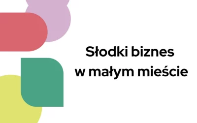 Słodki biznes w&nbsp;małym mieście