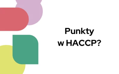 Blog 8 O jakie punkty chodzi w HACCP?