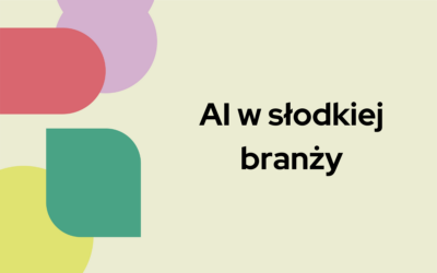 Blog 10 Ai w słodkiej branży