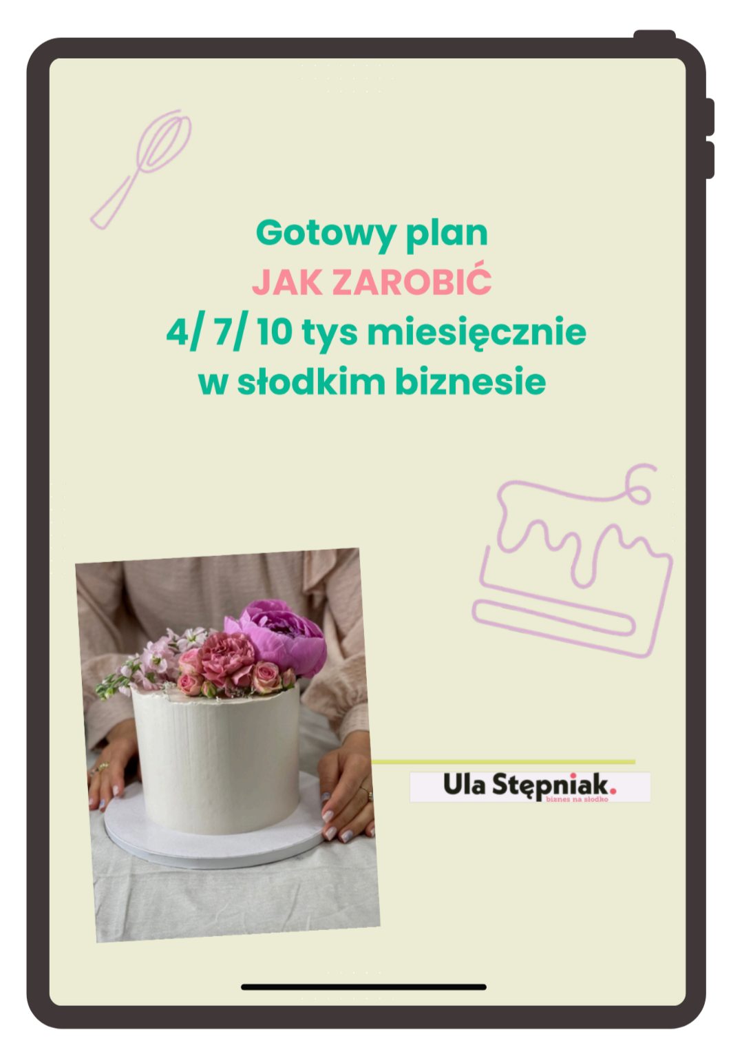 Ebook: gotowy plan, jak zarobić 4/7/10k w słodkim biznesie